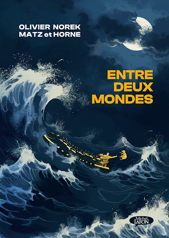 Couverture de l’album Entre deux mondes, d’Olivier Norek, Matz et Horne